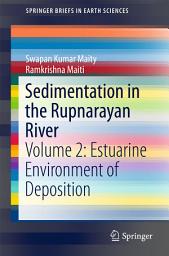 Icon image Sedimentation in the Rupnarayan River: Volume 2: Estuarine Environment of Deposition