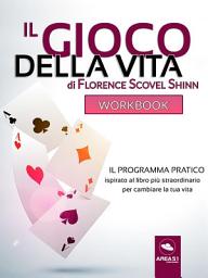 Icon image Il Gioco della Vita Workbook: Il programma pratico ispirato al libro più straordinario per cambiare la tua vita