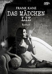 Icon image DAS MÄDCHEN LIZ: Der Krimi-Klassiker!