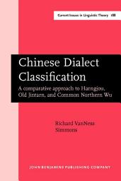 Icon image Chinese Dialect Classification: A comparative approach to Harngjou, Old Jintarn, and Common Northern Wu