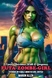 Icon image I Spent Christmas With A Gorgeous Futa Zombie-Girl: Futanari On Female Monster Girl Erotica