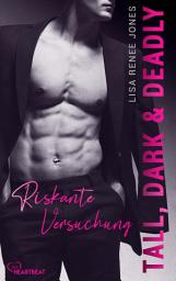 Icon image Tall, Dark and Deadly - Riskante Versuchung