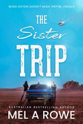 Icon image The Sister Trip: A Romantic Outback Adventure