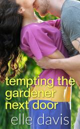 Icon image Tempting the Gardener Next Door