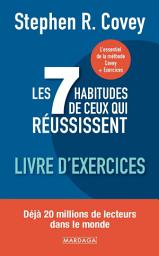 Icon image Les 7 habitudes de ceux qui réussissent: Livre d'exercices