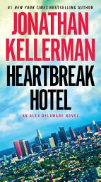 Icon image Heartbreak Hotel: An Alex Delaware Novel