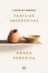 Icon image Famílias imperfeitas, graça perfeita