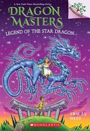 Icon image Legend of the Star Dragon: A Branches Book (Dragon Masters #25)