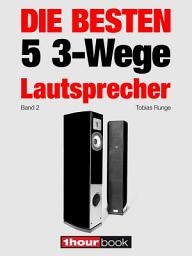 Icon image Die besten 5 3-Wege-Lautsprecher (Band 2): 1hourbook