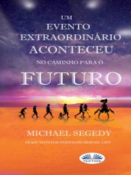 Icon image Um evento fantástico aconteceu no caminho para o futuro: Legado final da humanidade
