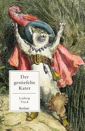 Icon image Der gestiefelte Kater. Kindermärchen in drei Akten: [Die kleinen Märchenbücher] – Mit Zwischenspielen, einem Prologe und Epiloge sowie Nachbemerkung und Anmerkungen