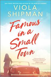 Icon image Famous in a Small Town: The Perfect Summer Read