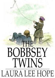 Icon image The Bobbsey Twins: Or, Merry Days Indoors and Out