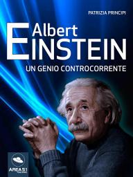 Icon image Albert Einstein. Un genio controcorrente