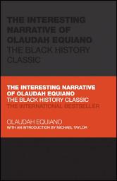 Icon image The Interesting Narrative of Olaudah Equiano: The Black History Classic