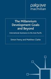 Icon image The Millennium Development Goals and Beyond: International Assistance to the Asia-Pacific