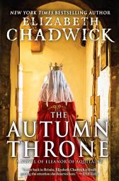 Icon image The Autumn Throne: A Novel of Eleanor of Aquitaine