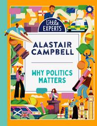 Icon image Why Politics Matters (Little Experts)