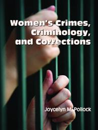 Icon image Women's Crimes, Criminology, and Corrections