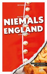 Icon image Was Sie dachten, NIEMALS über ENGLAND wissen zu wollen: 55 vereinigte Einblicke in ein Königreich
