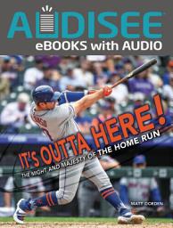 Icon image It's Outta Here!: The Might and Majesty of the Home Run