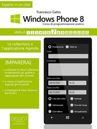 Icon image Windows Phone 8: corso di programmazione pratico. Livello 7: Le collections e l'applicazione Agenda