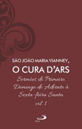 Icon image Sermões do primeiro domingo do Advento à Sexta-feira Santa - Vol 7/1