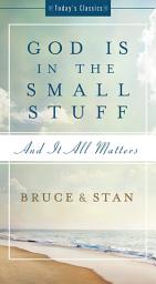 Icon image God Is in the Small Stuff: and it all matters