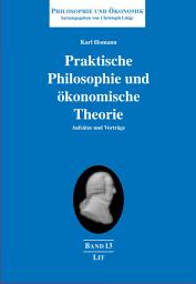 Icon image Praktische Philosophie und ökonomische Theorie: Aufsätze und Vorträge