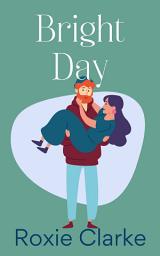 Icon image Bright Day: A Sweet Billionaire Romance