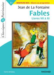 Icon image Fables Livres VII à XI - Classiques et Patrimoine: Nouveau Bac - oeuvre au programme