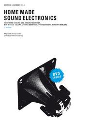 Icon image Home Made Sound Electronics: Hardware Hacking und andere Techniken., Ausgabe 2