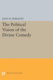 Icon image The Political Vision of the Divine Comedy