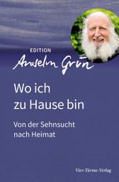 Icon image Wo ich zu Hause bin: Von der Sehnsucht nach Heimat