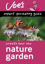 Icon image Nature Garden: Beginner’s guide to designing a wildlife garden (Collins Joe Swift Gardening Books)