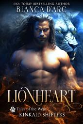 Icon image Lionheart: Tales of the Were ~ Kinkaid Shifters