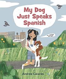 Icon image My Dog Just Speaks Spanish