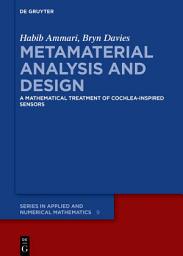 Icon image Metamaterial Analysis and Design: A Mathematical Treatment of Cochlea-inspired Sensors