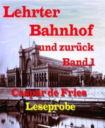 Icon image Lerther Bahnhof und zurück - Band 1: Von der Kultur bis zur Vernichtung