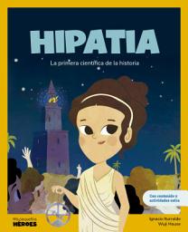 Icon image Hipatia: La primera científica de la historia
