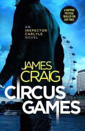 Icon image Circus Games: An addictive political thriller
