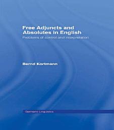 Icon image Free Adjuncts and Absolutes in English: Problems of Control and Interpretation
