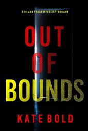 Icon image Out of Bounds (A Dylan First FBI Suspense Thriller—Book Four)