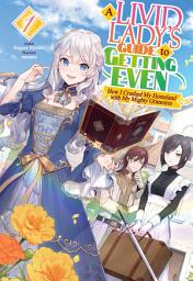 Icon image A Livid Lady's Guide to Getting Even: How I Crushed My Homeland with My Mighty Grimoires