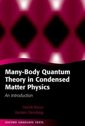 Icon image Many-Body Quantum Theory in Condensed Matter Physics: An Introduction
