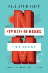 Icon image New Morning Mercies for Teens: A Daily Gospel Devotional