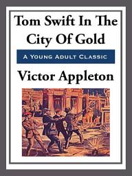 Icon image Tom Swift in the City of Gold