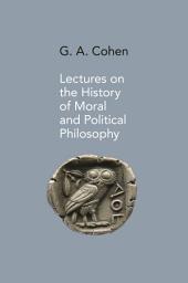 Icon image Lectures on the History of Moral and Political Philosophy