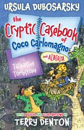 Icon image The Talkative Tombstone: The Cryptic Casebook of Coco Carlomagno (and Alberta) Bk 6