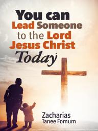 Icon image You Can Lead Someone to the Lord Jesus Christ Today